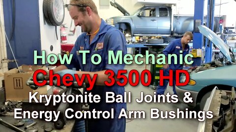 How To Mechanic: Chevy 3500 Pt.1 Kryptonite Ball Joints & Energy Control Arm Bushings