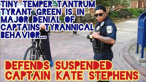 Tiny Tyrant Officer Green Has Tantrum And Defends Suspended Capt. Kate Stephens. Salem PD.