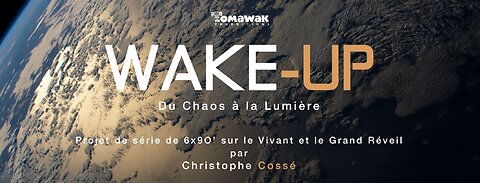 Le Film-Documentaire : Wake-Up - Du chaos à la lumière