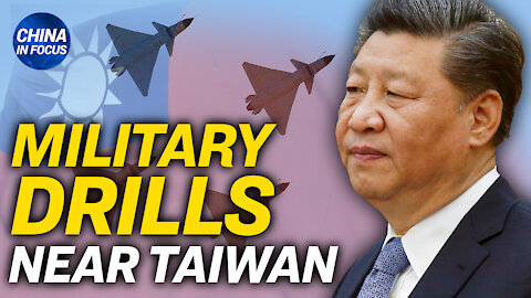 China holds drills near Taiwan; US finds fake vaccination cards from China | China in Focus