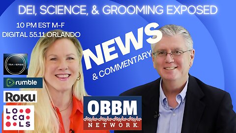 DEI, Science, & Grooming Exposed - OBBM Network News