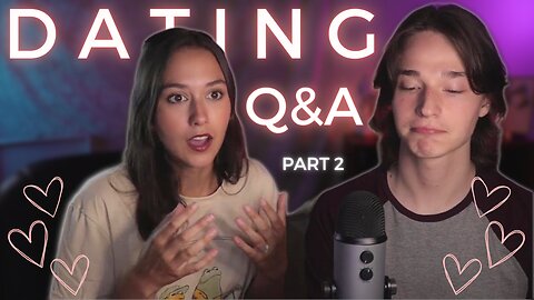 Dating Q&A Part 2 (ft. My Fiancé!)