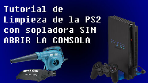 Tutorial Limpieza PS2 FAT Sin Abrir la Consola