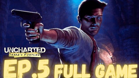 UNCHARTED: DRAKE'S FORTUNE Gameplay Walkthrough EP.5- Coming Through FULL GAME