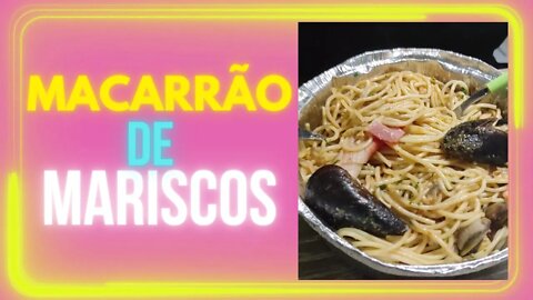 Macarrão de Mariscos | Morar na Gringa