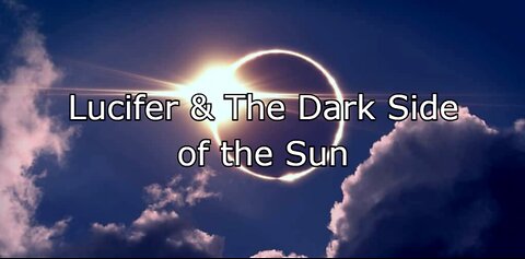 Lucifer & The Dark Side of the Sun - Michael Tsarion