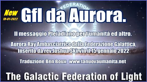 Gfl da Aurora. Il messaggio Pleiadiano per l'umanità ed altro.