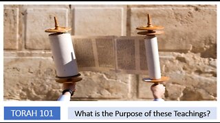 Torah 101: What is the Purpose of these Teachings?