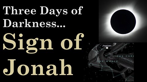 Three Days Of Darkness - The JONAH SIGN