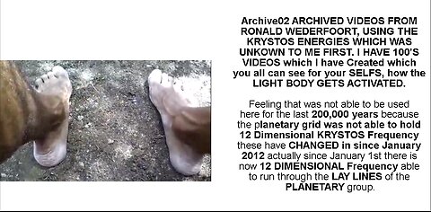 Archive02 ARCHIVED VIDEOS FROM RONALD WEDERFOORT, USING THE KRYSTOS ENERGIES WHICH WAS UNKOWN TO ME
