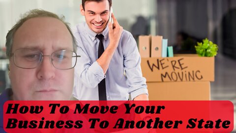 How To Move Your Business To Another State