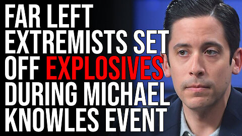 Far Left Extremists Set Off EXPLOSIVES During Michael Knowles Event