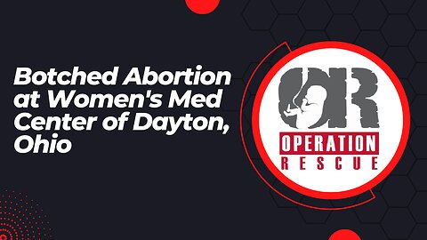 Botched Abortion at Women's Med Center in Dayton, Ohio