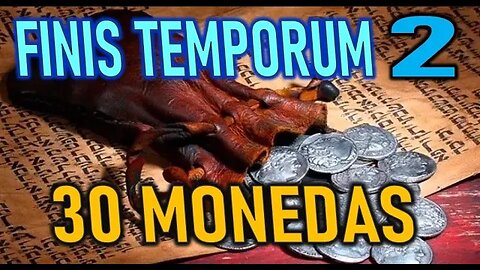30 MONEDAS - FINIS TEMPORUM CAP - 2