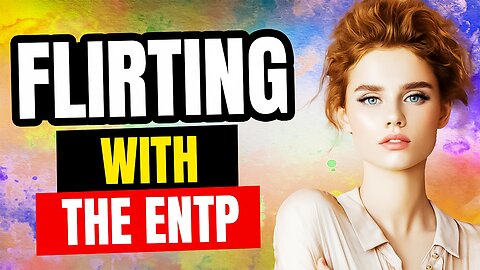ENTP Flirting & Dating: How to Attract an ENTP 💛💙