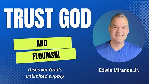 How to Trust In God and Flourish!