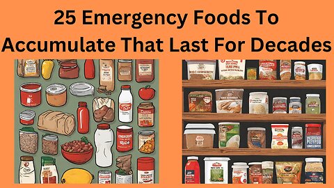 25 Emergency Foods That A Prepper Can Accumulate That Last For Decades