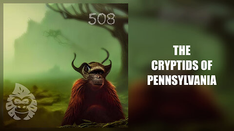 ep. 508 - The Cryptids of Pennsylvania