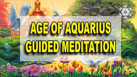 ☺ AGE OF AQUARIUS MEDITATION FOR MANIFESTATION NOW