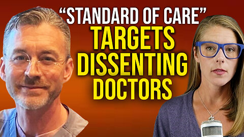 "Standard of Care" used to target doctors || Dr. Ryan Cole