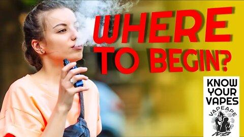 Where To Begin Vaping - Know Your Vape