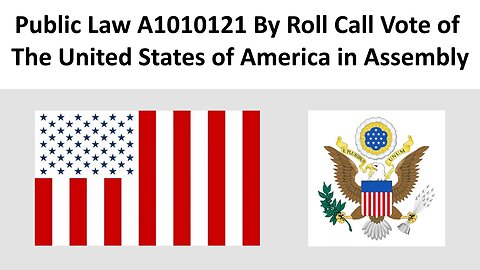 Article Video - Public Law A1010121 By Roll Call Vote of The United States of America in Assembly