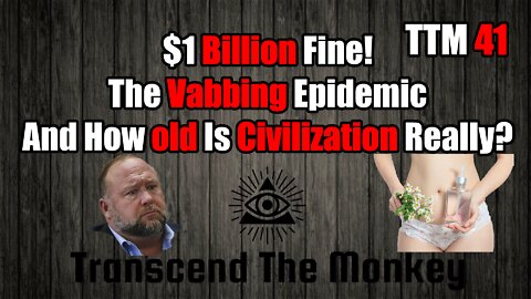 Fined $1 Billion, What the heck is Vabbing?, And Ancient civilizations TTM 41