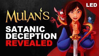 Mulan's Satanic Deception Revealed (Enthroning the Dragon)