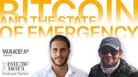 Ep 22. Erik Cason. Svetski. Bitcoin & the State of Emergency. Bitcoin Times Series Ep 2