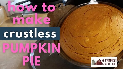 How to Make Crustless Pumpkin Pie | A Farmish Kind of Life
