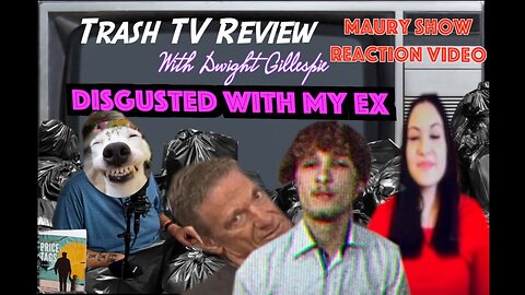🤮 #Girl is Disgusted w/ Ex-Boyfriend~#Maury #Show #Reaction ~Trash TV with Dwight Gillespie 🫢🫣#Cheat