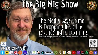 The Media Says Crime is Dropping, it’s a Lie, Dr John R. Lott JR.