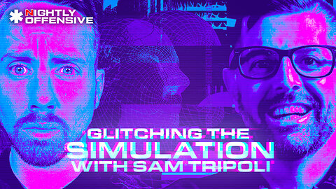 GLITCHING the SIMULATION with SAM TRIPOLI