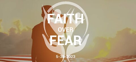 Faith Over Fear - 5.30.2023 - Memorial Day Remembrance