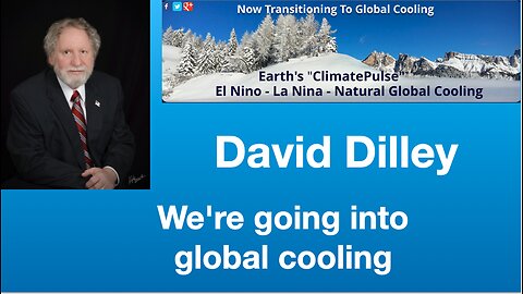 David Dilley: We're definitely going into a global cooling cycle | Tom Nelson Pod #173