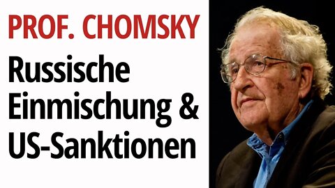 Prof. Chomsky über die "Komik" der "russischen Einmischung" & die Grausamkeit der US-Sanktionen