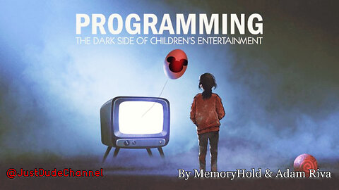 PROGRAMMING: THE DARK SIDE OF CHILDREN’S ENTERTAINMENT