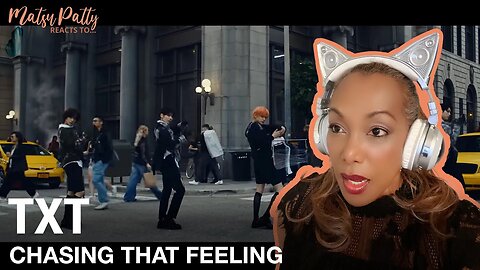 TXT - Chasing That Feeling | Reaction