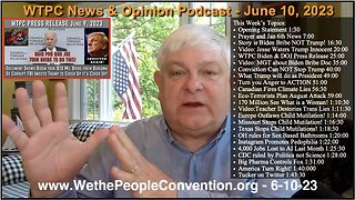 We the People Convention News & Opinion Podcast 6-10-23