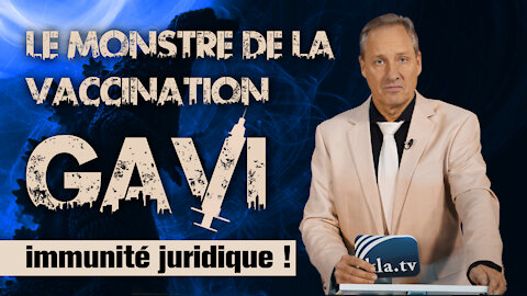 Kla.TV | L’immunité juridique pour le monstre de la vaccination : GAVI