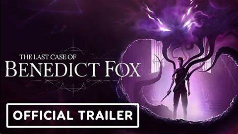 Trailer Oficial: The Last Case of Benedict Fox & Sua História