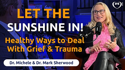 Let The Sun Shine In – Healthy Ways to Deal with Grief or Trauma