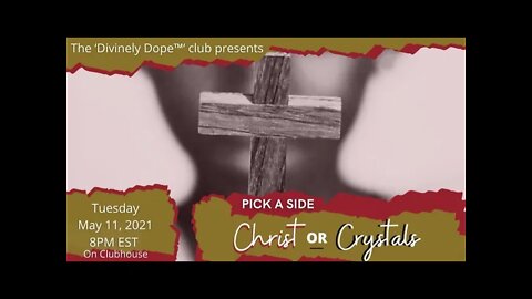 Christ or Crystal, Divenely Dope and Deliverance Chronicles Presents Christ or Crytals Pick a side