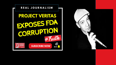 PROJECT VERITAS EXPOSES CORRUPTION AT FDA - Part 2 Big Pharma & FDA Collusion