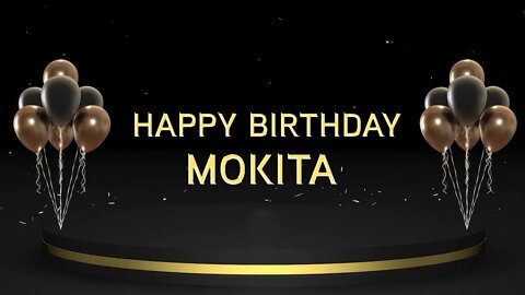 Wish you a very Happy Birthday Mokita