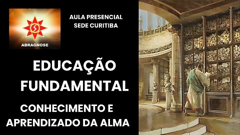 EDUCAÇÃO FUNDAMENTAL - CONHECIMENTO E APRENDIZADO DA ALMA