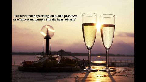 "The best Italian sparkling wines and prosecco: An effervescent journey into the heart of taste"
