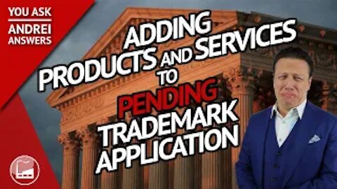 Trademark Registration: Can I Add to My Trademark After Filing? | You Ask, Andrei Answers