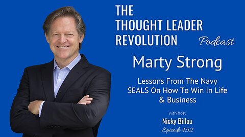 TTLR EP452: Marty Strong - Lessons From The Navy SEALS On How To Win In Life & Business