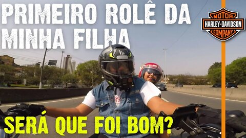 PRIMEIRO ROLÊ DE HARLEY DAVIDSON COM A MINHA FILHA MALU!